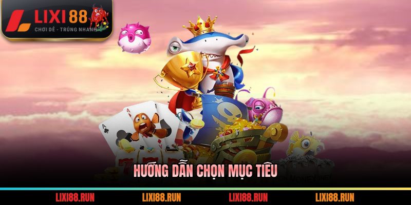 Hướng dẫn chọn mục tiêu