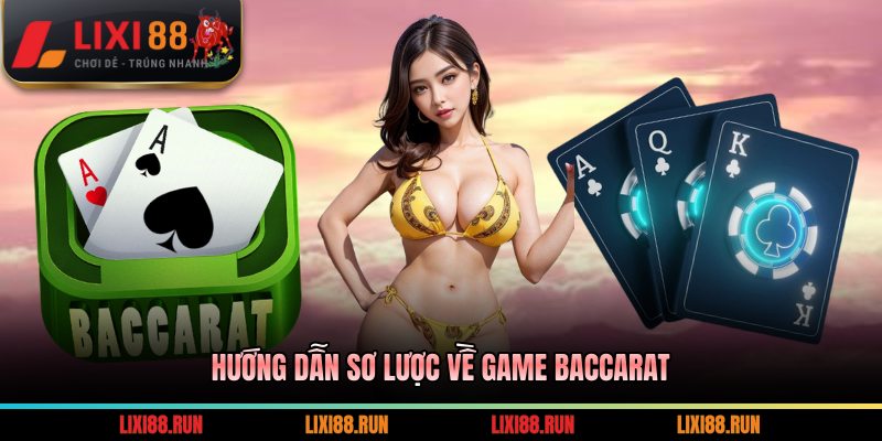 Hướng dẫn sơ lược về game baccarat