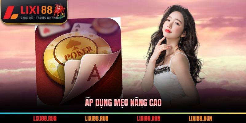 Áp dụng mẹo nâng cao