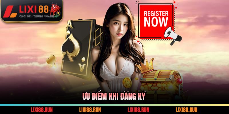 Ưu điểm khi đăng ký