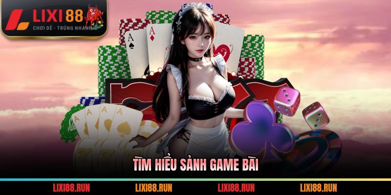 Tìm hiểu sảnh game bài