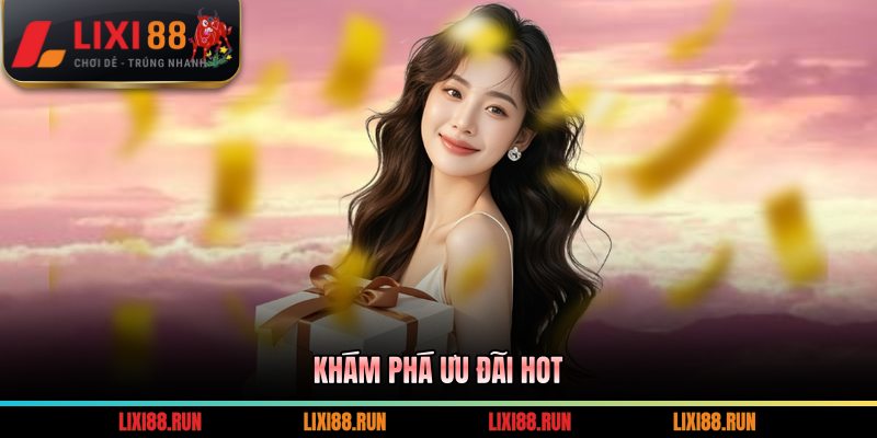 Khám phá ưu đãi hot