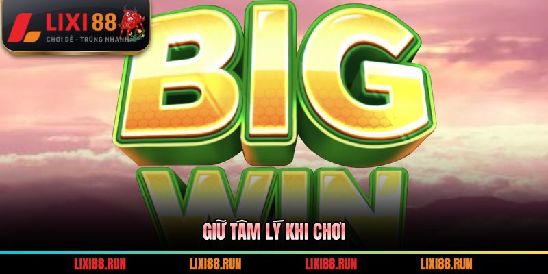 Rồng Vàng Phát Lộc - Trải Nghiệm Hay, Thưởng Lớn Mỗi Ngày 3 Giữ tâm lý khi chơi