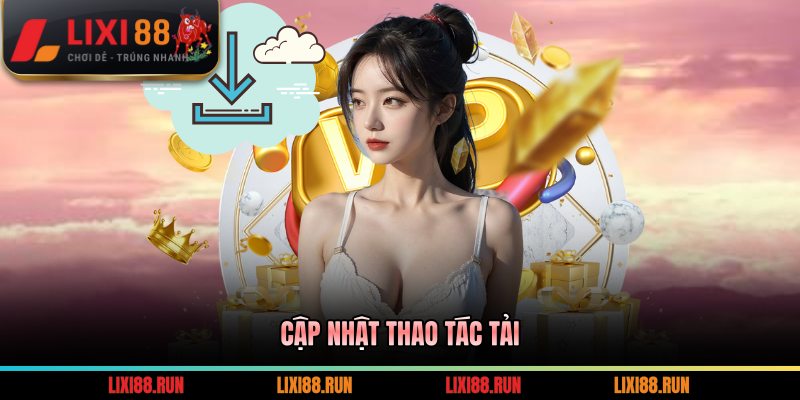 Cập nhật thao tác tải