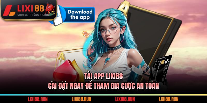 Tải APP LIXI88