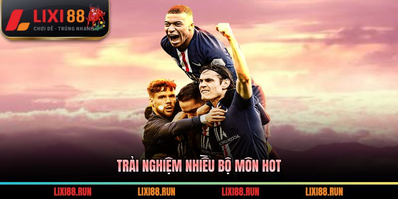 Trải nghiệm nhiều bộ môn hot